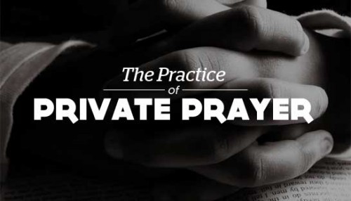 the-practice-of-private-prayer