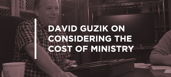 david-guzik-on-considering-the-cost-and-the-worth-of-the-call-to-ministry