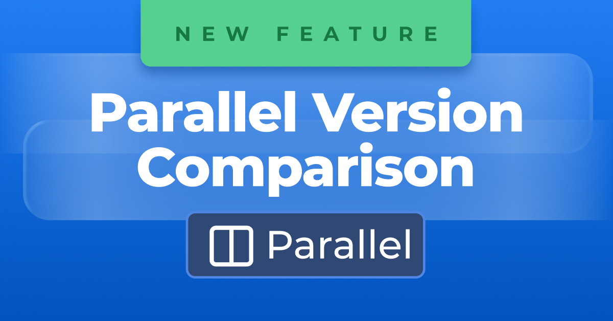 New Feature: Parallel Version Comparison