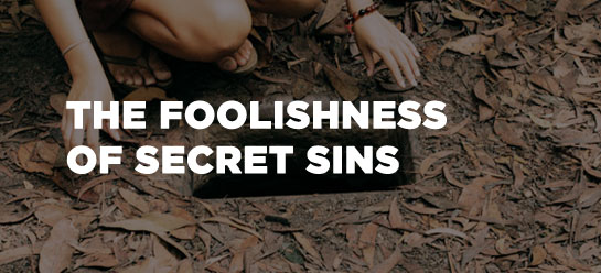 Spurgeon The Foolishness Of Secret Sins 